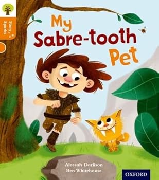 My Sabre-Tooth Pet (Oxford Reading Tree Story Sparks: Oxford Level 6)