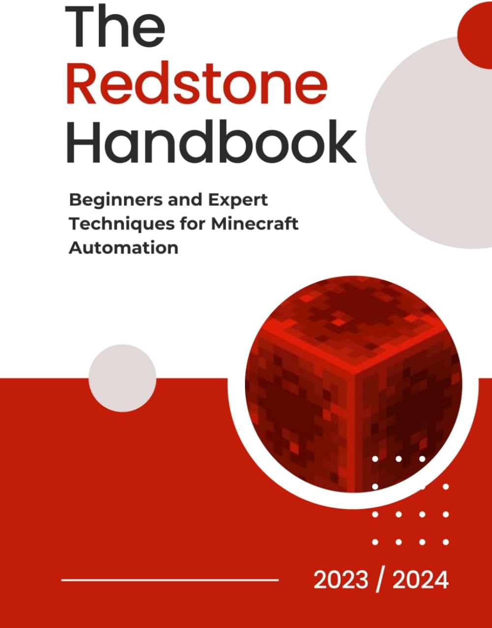 The Redstone Handbook: Beginners and Expert Techniques for Minecraft Automation