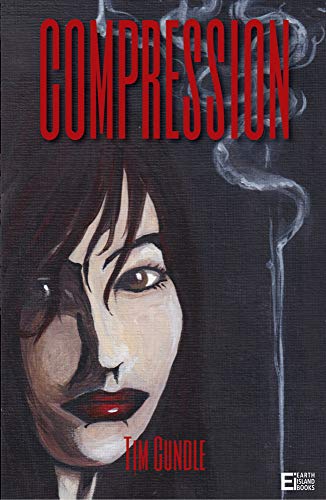 Télécharger Compression: A novel of sex, drugs, punk rock and dark, hidden secrets. (English Edition) Francais PDF