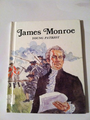 James Monroe, Young Patriot 0816705577 Book Cover