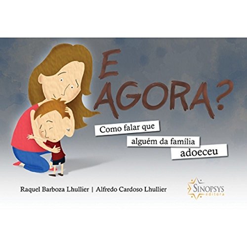 Agora Falar: Quando Alguém da Família Adoeceu