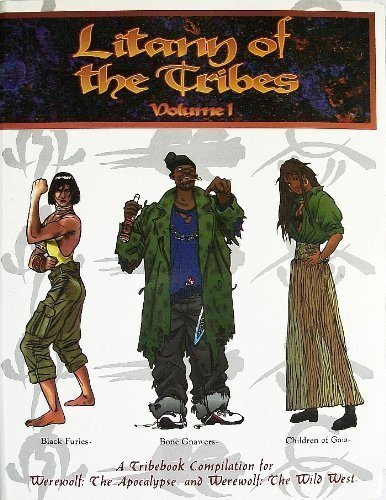 Litany of the Tribes, Vol. 1: A Tribebook Compilation for Wereworlf: The Apocalypse and Werewolf: The Wild West