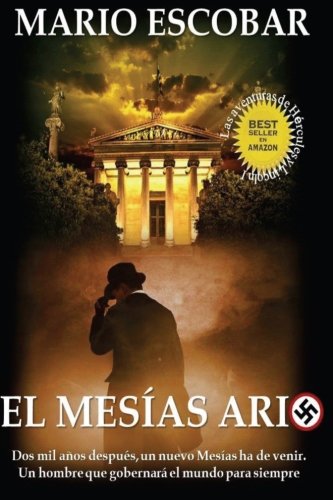 El Mesias Ario: Dos mil años después, un nuevo Mesías ha de venir.