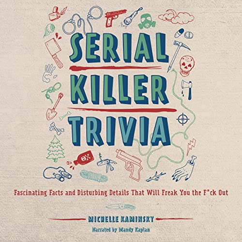 Serial Killer Trivia Fascinating Facts and Disturbing