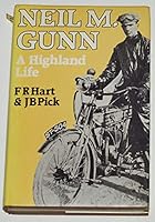 Neil M. Gunn: A Highland Life 0719538564 Book Cover