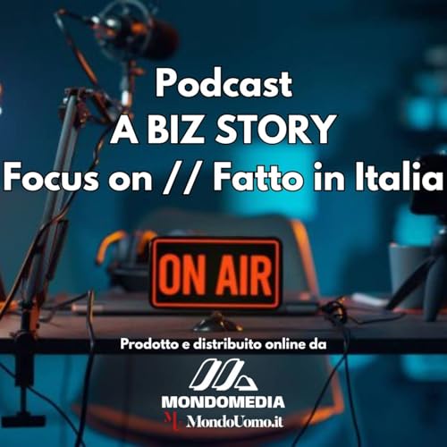 Podcast Sul Made In Italy A Biz Story Focus On Fatto in Italia Titelbild