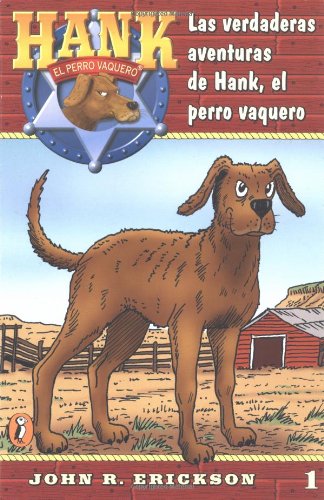 Las verdaderas aventuras de Hank, el perro vaquero #1 (Hank the Cowdog) (Spanish Edition)