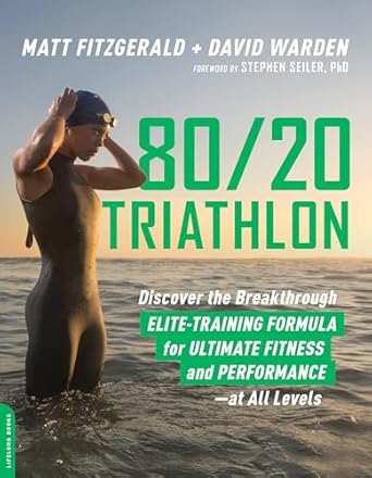Triathlon Training Tips: Get Fit and Conquer the Course 2 80/20 Triathlon: Discover the Breakthrough Elite-Training Formula for Ultimate Fitness and Performance at All Levels