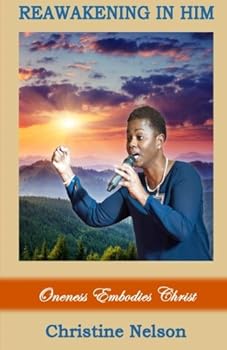 Paperback Reawakening in Him: Oneness embodies Christ (Walking in Oneness) Book