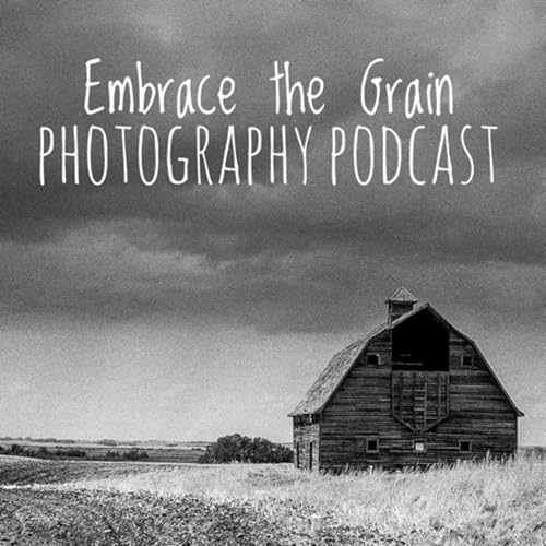 Embrace the Grain Photography Podcast cover art