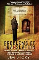 Problems of Translation: or Charlie's Comic, Terrifying, Romantic, Loopy Round-the-World Journey in Search of Linguistic Happiness 0986238201 Book Cover