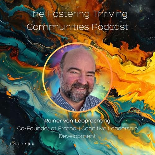Thrivbe Podcast: Episode 3 - Rainer V. Leoprechting