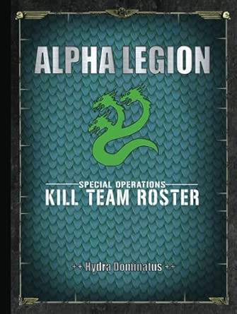 Alpha Legions Special Operations Kill Team Roster Hydra Dominatus ...