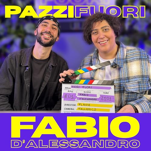 Fiducia, delusione e consapevolezza con Fabio D&rsquo;Alessandro | PAZZI FUORI podcast #20