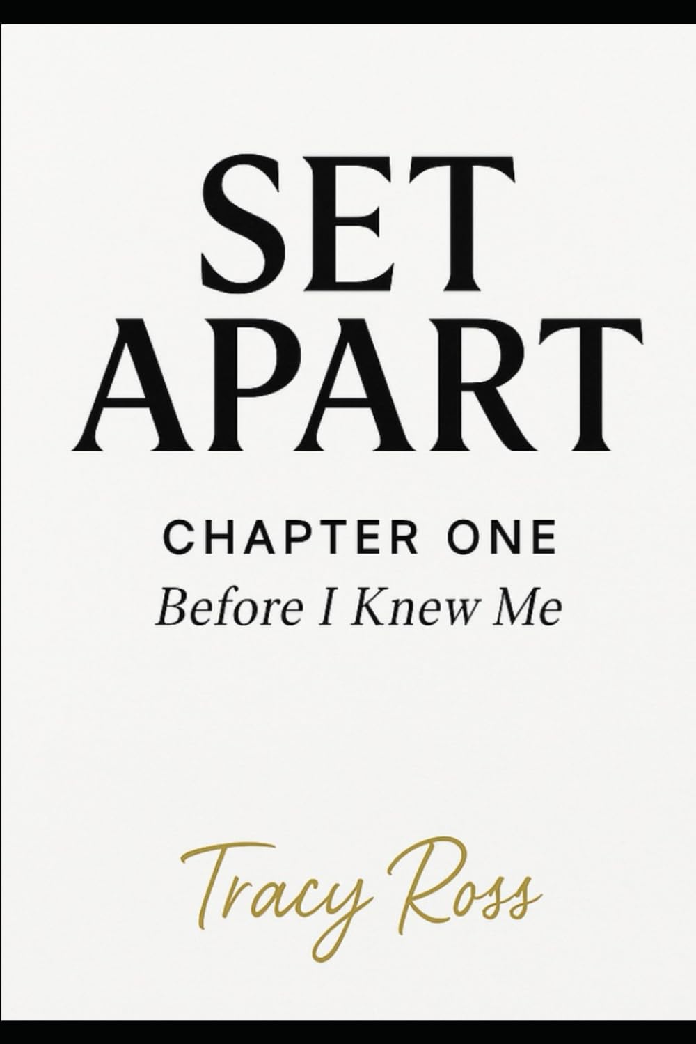 Set Apart: Chapter One: Before I Knew Me