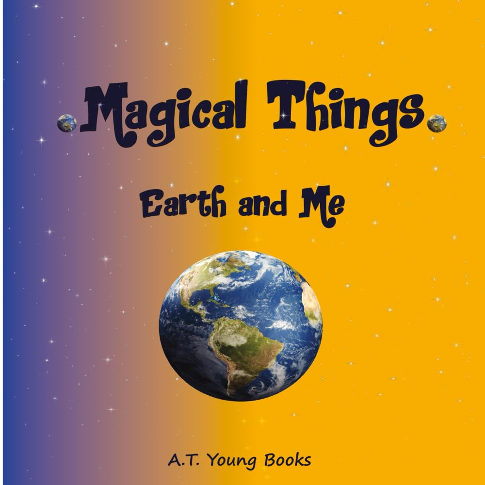 Magical Things: Earth and Me