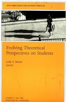 Paperback Evolving Theoretical Perspectives on Students (New Directions for Student Services, Number 51, Fall 1990) Book