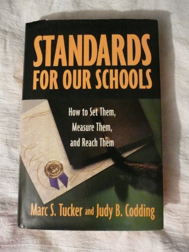Standards for Our Schools: How to Set Them, Measure Them, and Reach Them