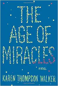 The Age of Miracles: A Novel book cover