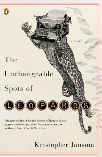 The Unchangeable Spots of Leopards: A Novel (ALA Notable Books for Adults)