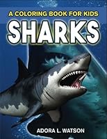 Sharks: A Coloring Book For Kids: A Sharks Activity Book For Kids 1540649512 Book Cover