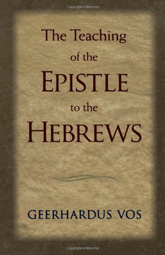 The Teaching of the Epistle to the Hebrews