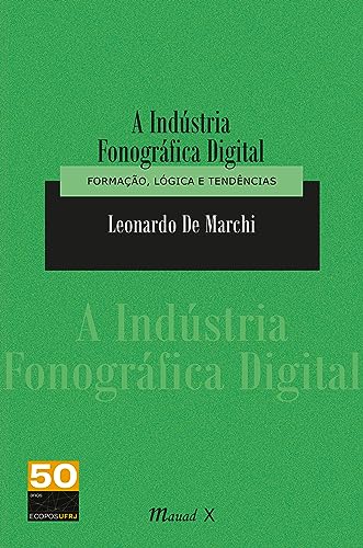 A indústria fonográfica digital: formação, lógica e tendências