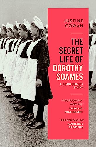 The Secret Life of Dorothy Soames: A Foundling's Story