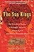 Produktbild The Sun Kings: The Unexpected Tragedy of Richard Carrington and the Tale of How Modern Astronomy Began