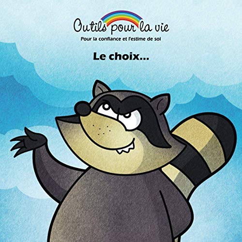 Le choix...: Le discernement / être à l'écoute de soi (Outils pour la vie) (French Edition)