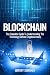 Blockchain: The Complete Guide To Understanding The Technology Behind Cryptocurrency