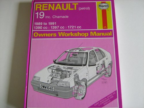  Renault 19 (Petrol) Including Chamade, 1390cc, 1397cc, 1721cc, 1989-91 Owner\'s Workshop Manual