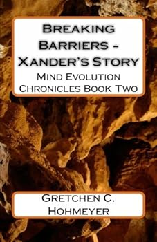 Breaking Barriers - Xander's Story - Book #2 of the Mind Evolution Chronicles