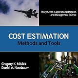 Cost Estimation: Methods and Tools: Wiley Series in Operations Research and Management Science