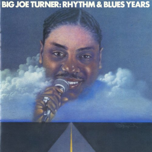 Big Joe Turner The Rhythm & Blues Years Joe Turner