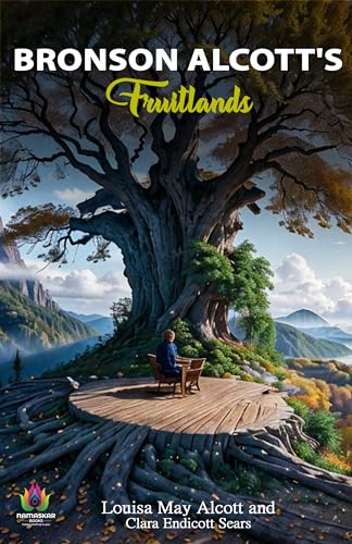 Bronson Alcott's Fruitlands by Louisa May Alcott and Clara Endicott Sears (English Edition)