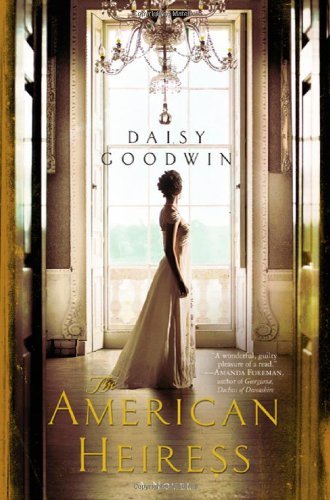 By Daisy Goodwin:The American Heiress: A Novel ... B00AEIPXYG Book Cover