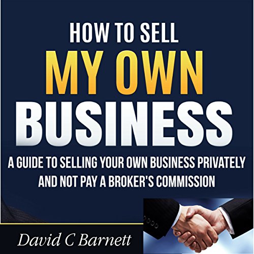 How to Sell My Own Business A Guide to Selling Your Own