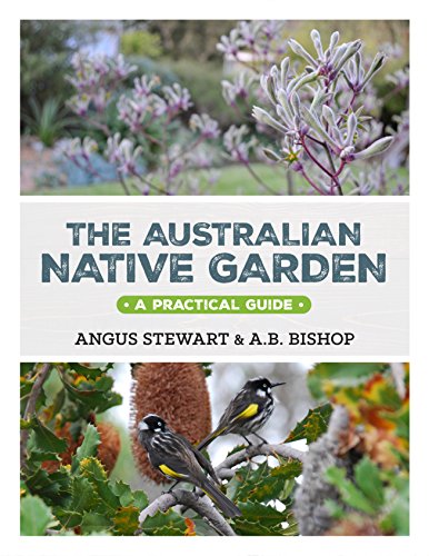 The Australian Native Garden: A Practical Guide