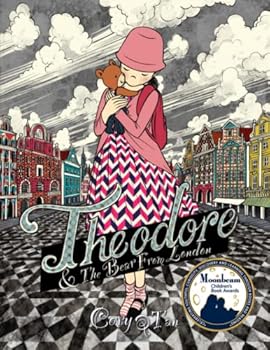 Paperback Theodore and The Bear from London: A children's adventure story about loyalty, courage and friendship! (Theodore the Unfortunate Bear) Book