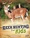 Deer Hunting for Kids (Edge Books: Into the Great Outdoors)