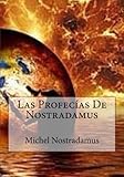 Las Profecias De Nostradamus (Spanish Edition) by Michel Nostradamus (2016-03-26)