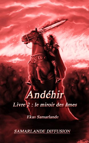 Télécharger Andéhir, livre 2 : le miroir des âmes PDF Ebook En Ligne