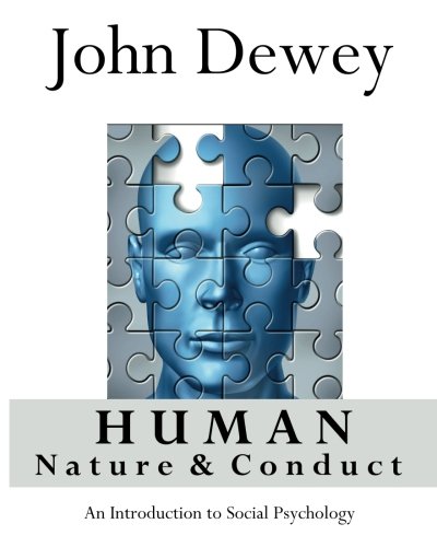 Human Nature and Conduct: An Introduction to So... 1514318237 Book Cover