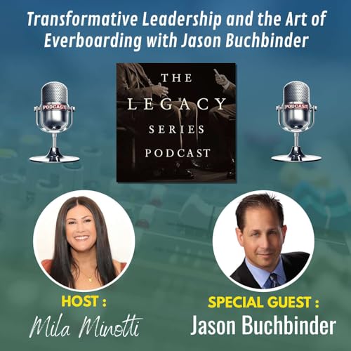 Transformative Leadership and the Art of Everboarding with Jason Buchbinder.