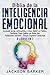 Biblia de la Inteligencia Emocional: Ansiedad Social, Introvertidos y Citas, Hablar en PÃÆÃÆÃâ ÃâÃÆÃâÃâ ÃâÃÆÃÆÃÂ¢Ãâ¬ÃÂ ÃÆÃâÃÂ¢Ãâ¬Ãâ¢ÃÆÃÆÃâ ÃâÃÆÃâÃÂ¢Ãâ¬ÃÅ¡ÃÆÃÆÃÂ¢Ãâ¬ÃÅ¡ÃÆÃâÃâÃÂºblico, Confianza, CÃÆÃÆÃâ ÃâÃÆÃâÃâ ÃâÃÆÃÆÃÂ¢Ãâ¬ÃÂ ÃÆÃâÃÂ¢Ãâ¬Ãâ¢ÃÆÃÆÃâ ÃâÃÆÃâÃÂ¢Ãâ¬ÃÅ¡ÃÆÃÆÃÂ¢Ãâ¬ÃÅ¡ÃÆÃâÃâÃÂ³mo H