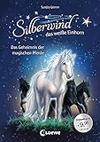  Silberwind, das weiße Einhorn - Das Geheimnis der magischen Pferde: Pferdebuch zum Vorlesen und ersten Selberlesen - Sammelband mit zwei Erstlesegeschichten für Mädchen ab 7 Jahre