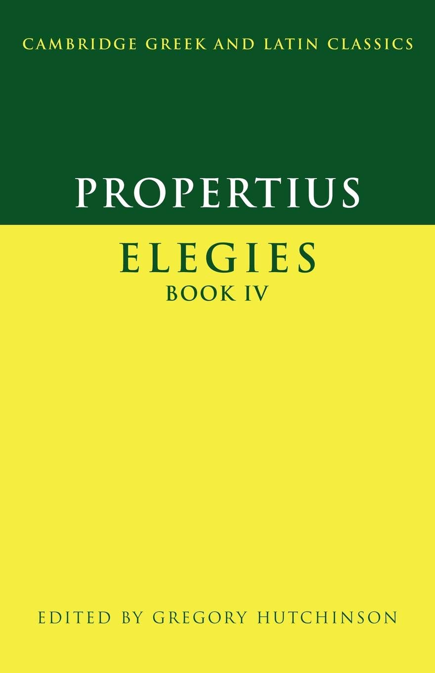 Propertius: Elegies Book IV (Cambridge Greek and Latin Classics)