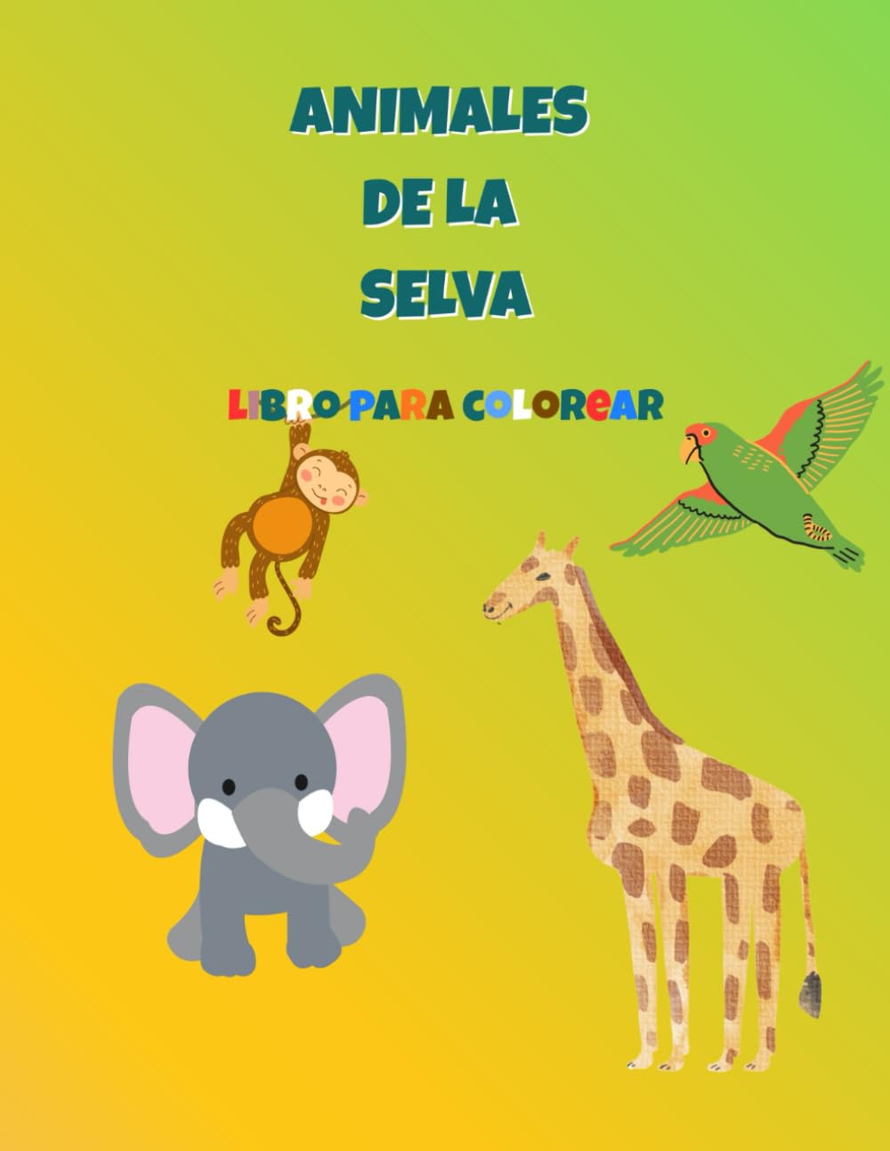 ANIMALES DE LA SELVA: LIBRO PARA COLOREAR
