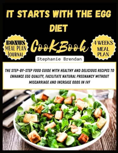 It Starts with the Egg Diet cookbook: The Step-by-Step Food Guide with Healthy and Delicious Recipes